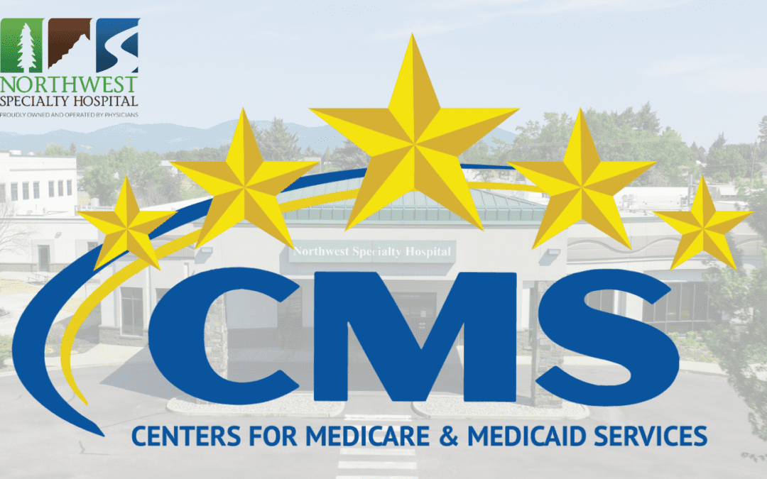 Northwest Specialty Hospital (NWSH) Receives Coveted 5-Star Overall Rating from Centers for Medicare and Medicaid Services (CMS)